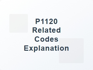 P1120 Code Explanation and Related Issues